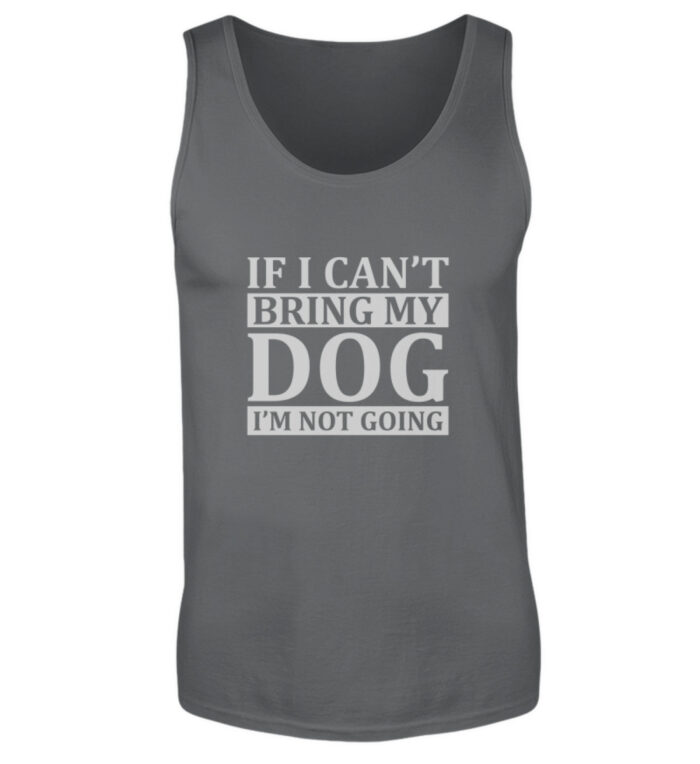If I can-t bring my dog I-m not going - Herren Tanktop-70