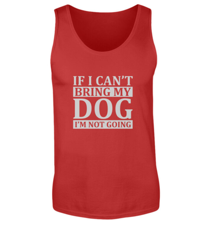 If I can-t bring my dog I-m not going - Herren Tanktop-4