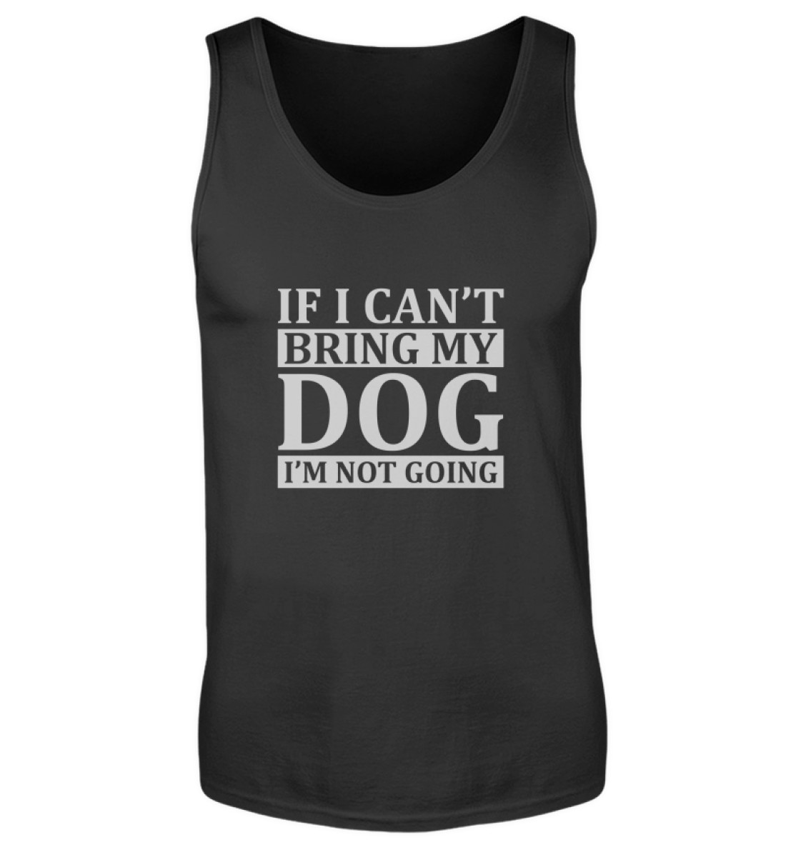 If I can-t bring my dog I-m not going - Herren Tanktop-16