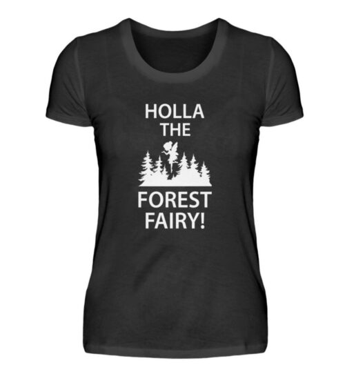 Holla The Forest Fairy - Damenshirt-16