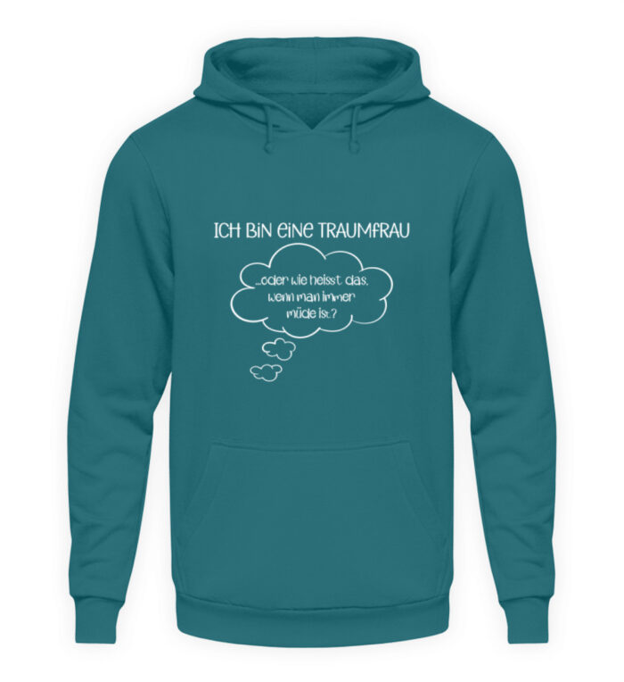 Ich bin eine Traumfrau - Unisex Kapuzenpullover Hoodie-1461