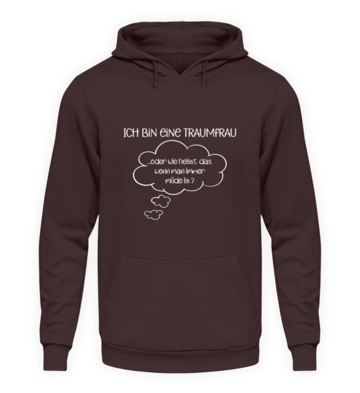 Ich bin eine Traumfrau - Unisex Kapuzenpullover Hoodie-1604