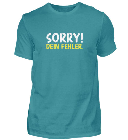 Sorry - dein Fehler - Herren Shirt-1096