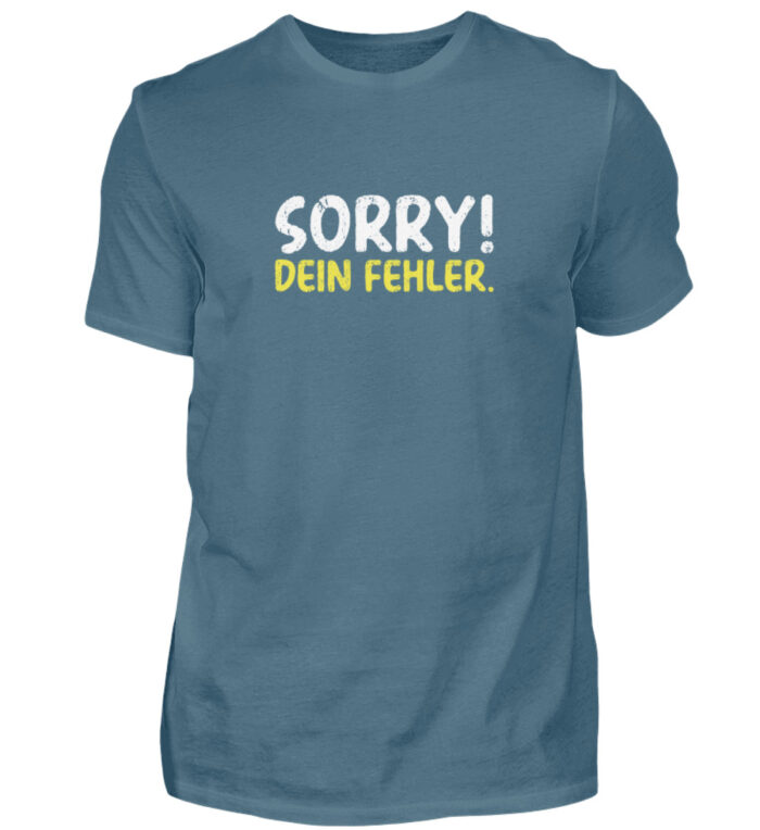 Sorry - dein Fehler - Herren Shirt-1230
