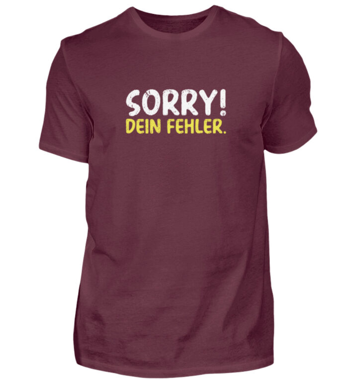 Sorry - dein Fehler - Herren Shirt-839