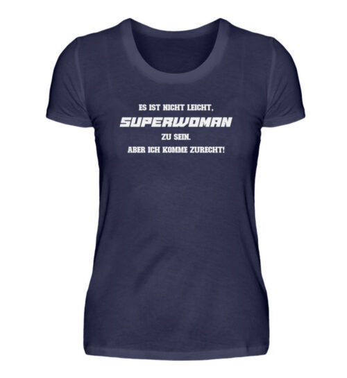 Es ist nicht leicht Superwoman zu sein - Damenshirt-198