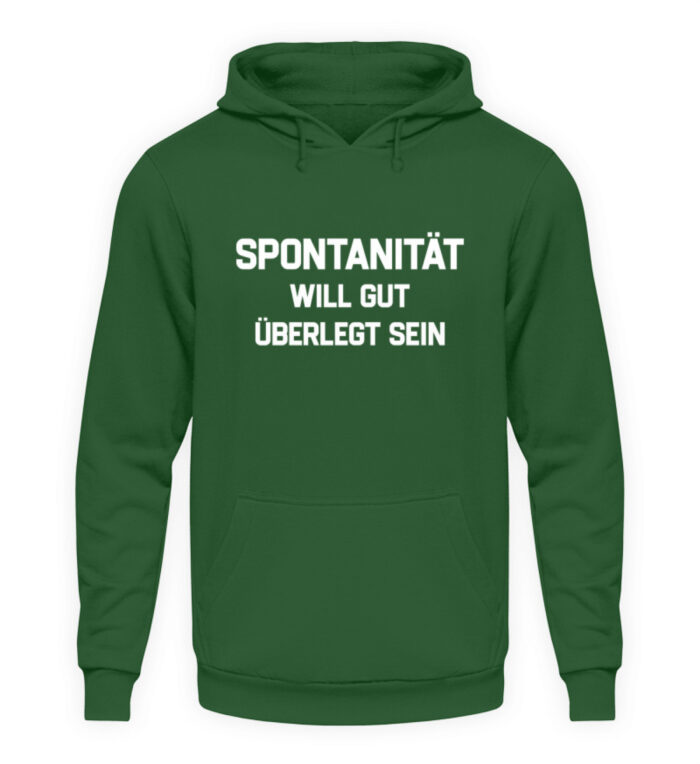 Spontanität will gut überlegt sein - Unisex Kapuzenpullover Hoodie-833