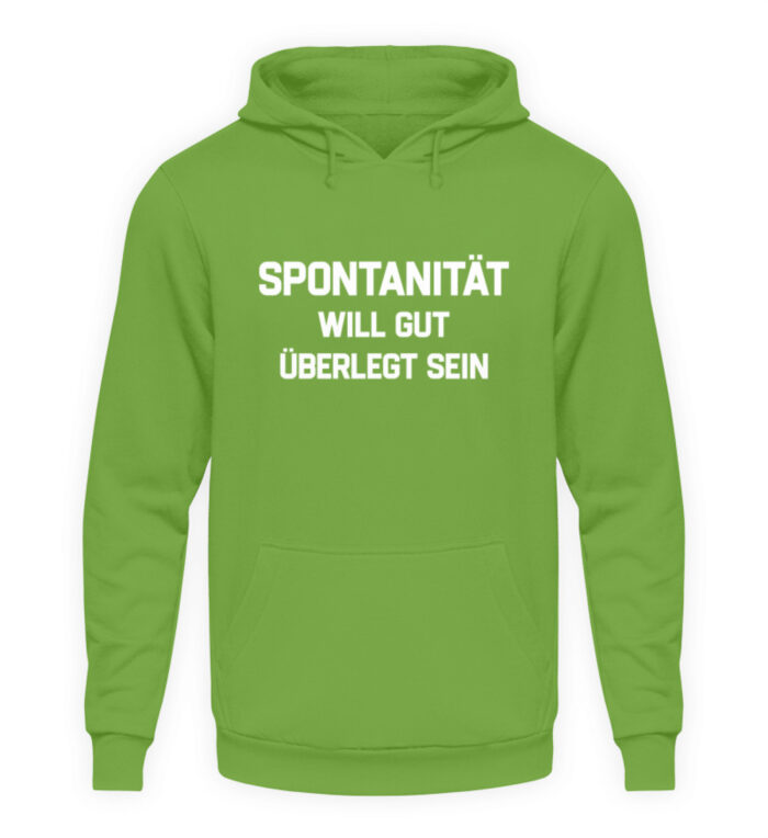 Spontanität will gut überlegt sein - Unisex Kapuzenpullover Hoodie-1646