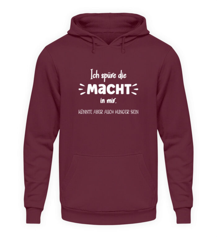 Ich spüre die Macht in mir - Unisex Kapuzenpullover Hoodie-839