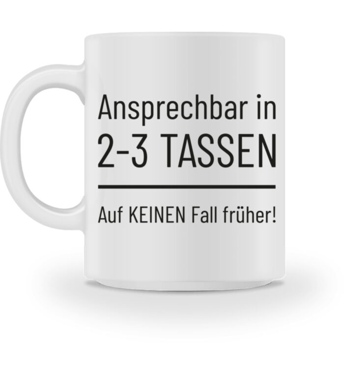 Ansprechbar in 2-3 Tassen - Tasse-3