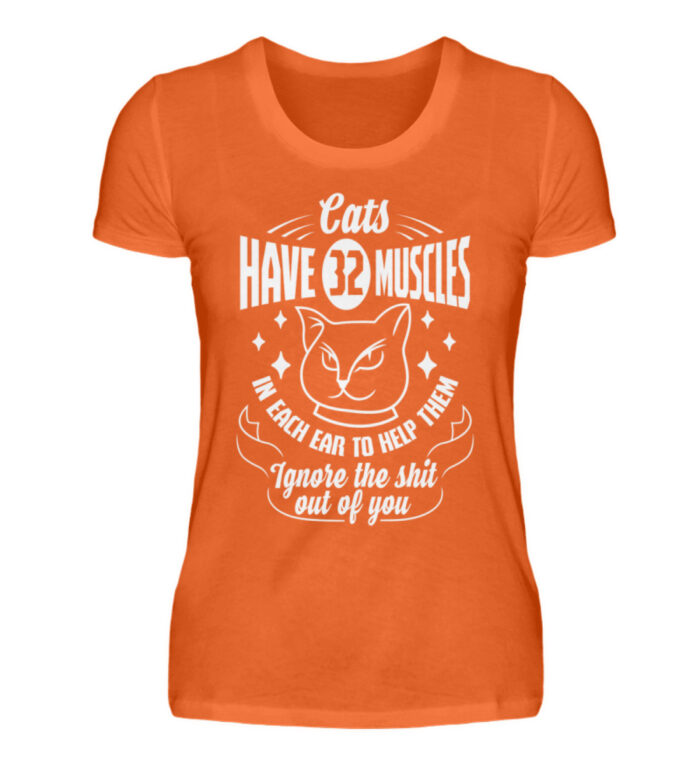 Cats have 32 muscles in each ear - Damenshirt-1692