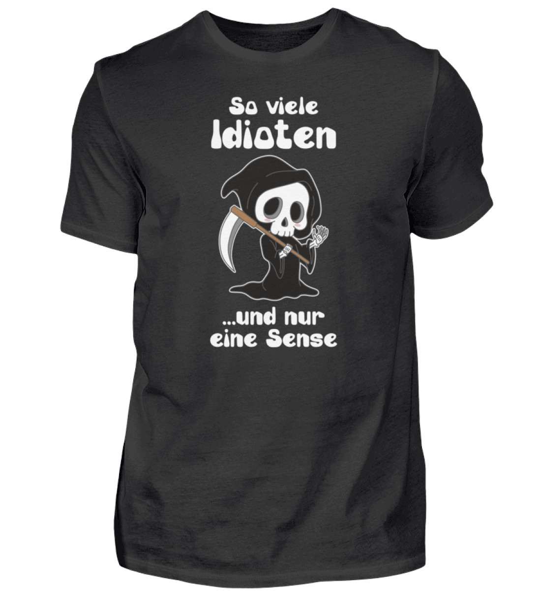 So viele Idioten und nur eine Sense - Herren Shirt-16