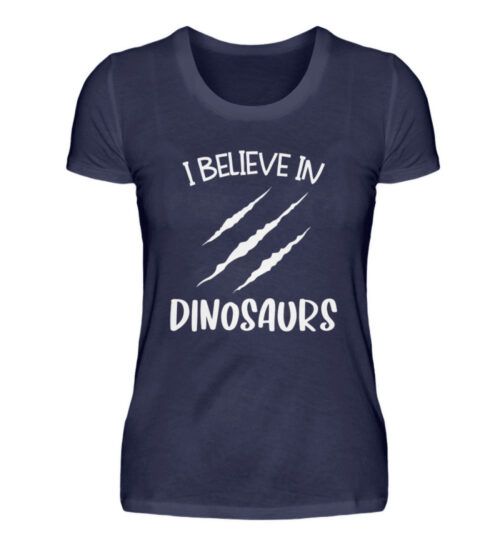 I Believe In Dinosaurs - Damenshirt-198