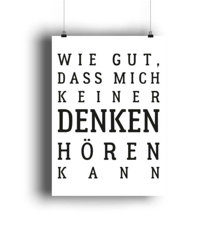 Gut dass mich keiner denken hören kann - DIN A2 Poster (hochformat)-3