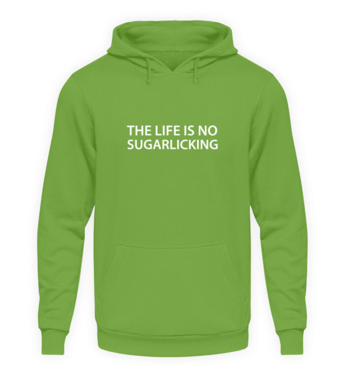 The Life Is No Sugarlicking - Unisex Kapuzenpullover Hoodie-1646