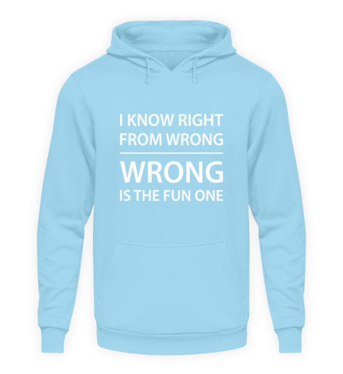 I know right from wrong - Unisex Kapuzenpullover Hoodie-674