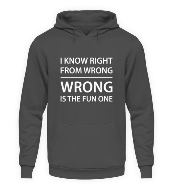 I know right from wrong - Unisex Kapuzenpullover Hoodie-1762