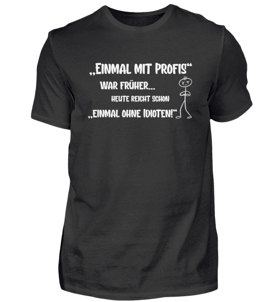 Einmal mit Profis war früher - Herren Shirt-16