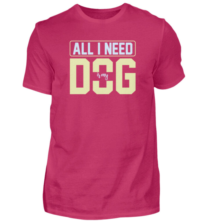 All I need is my dog - Herren Shirt-1216