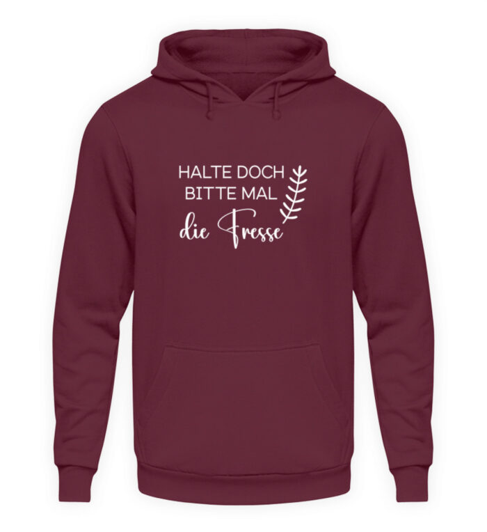 Halte doch bitte mal die Fresse - Unisex Kapuzenpullover Hoodie-839