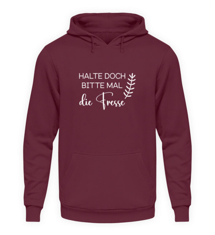 Halte doch bitte mal die Fresse - Unisex Kapuzenpullover Hoodie-839