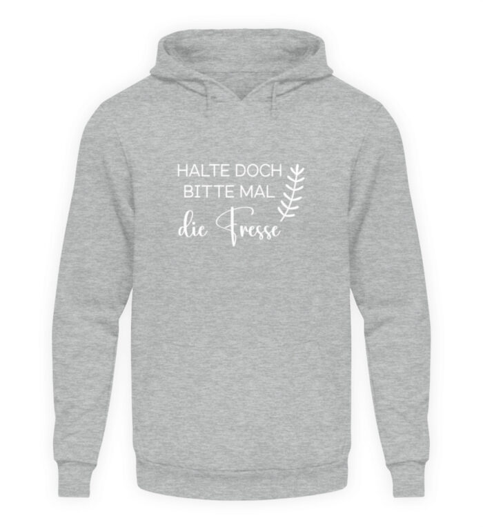 Halte doch bitte mal die Fresse - Unisex Kapuzenpullover Hoodie-6807