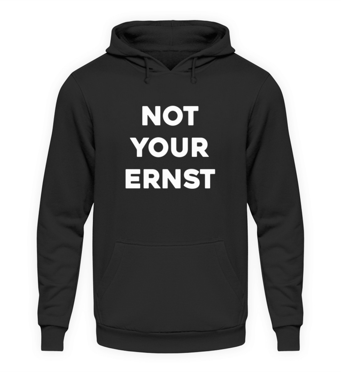 NOT YOUR ERNST - Unisex Kapuzenpullover Hoodie-639