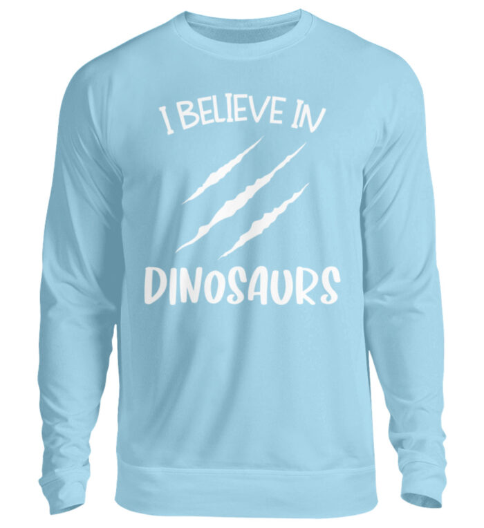 I Believe In Dinosaurs - Unisex Pullover-674