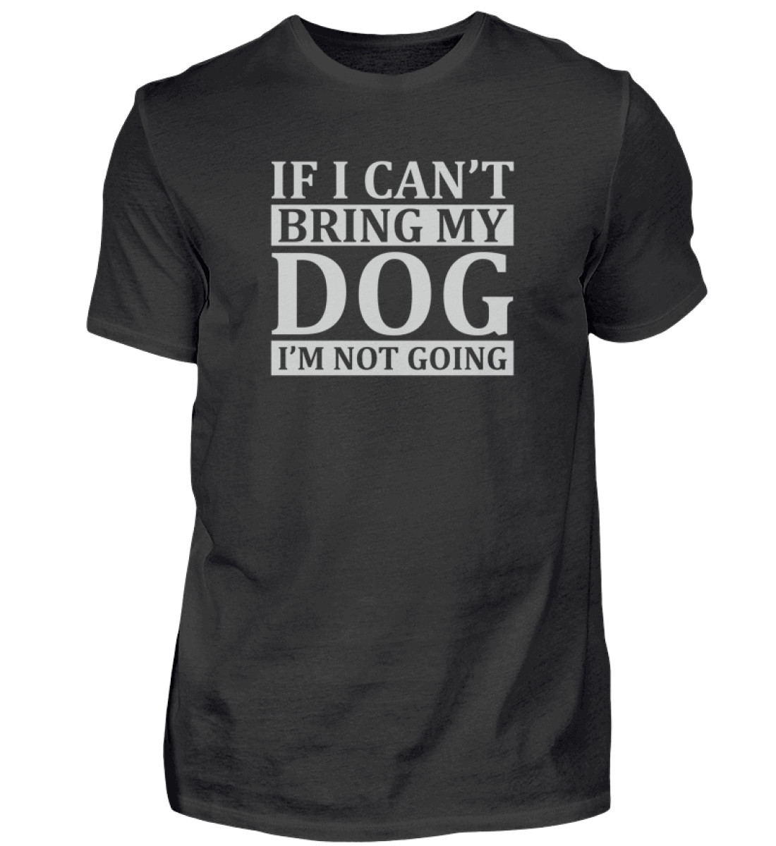 If I can-t bring my dog I-m not going - Herren Shirt-16