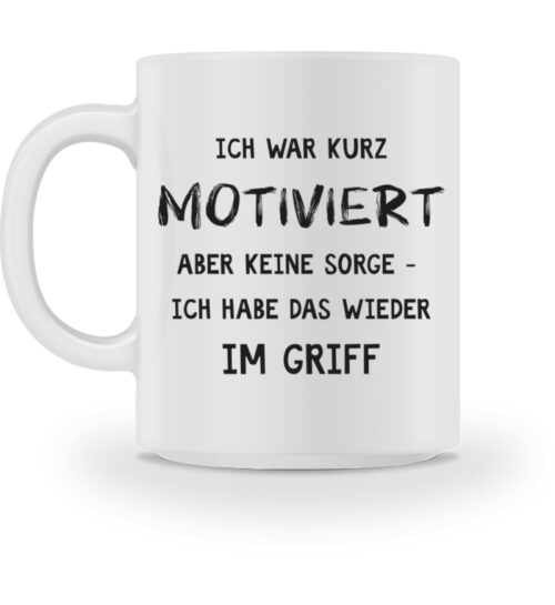 Ich war kurz motiviert - Tasse-3