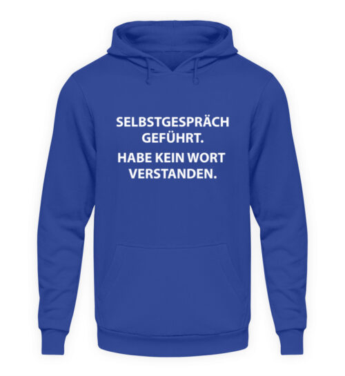 Selbstgespräch geführt - Unisex Kapuzenpullover Hoodie-668