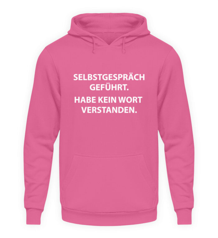 Selbstgespräch geführt - Unisex Kapuzenpullover Hoodie-1521