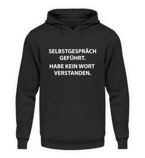 Selbstgespräch geführt - Unisex Kapuzenpullover Hoodie-1624