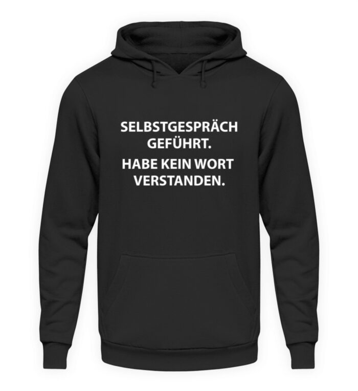 Selbstgespräch geführt - Unisex Kapuzenpullover Hoodie-1624