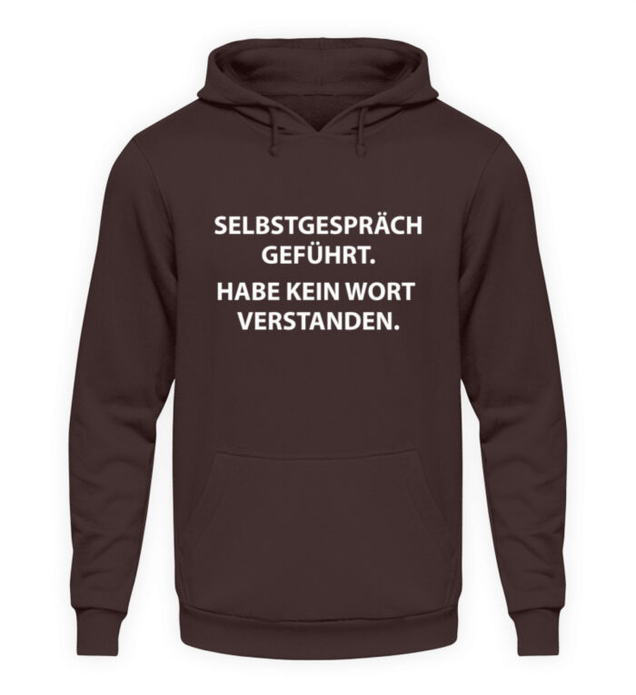 Selbstgespräch geführt - Unisex Kapuzenpullover Hoodie-1604