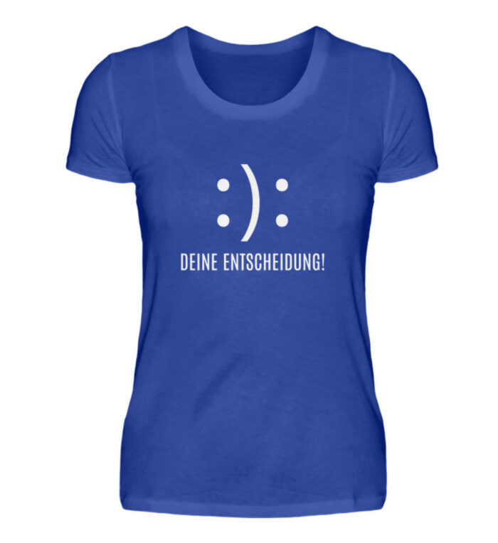 DEINE ENTSCHEIDUNG - Damenshirt-2496