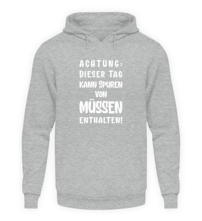 Dieser Tag kann Spuren enthalten - Unisex Kapuzenpullover Hoodie-6807