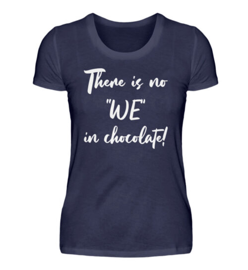 There is no WE in chocolate - Damenshirt-198
