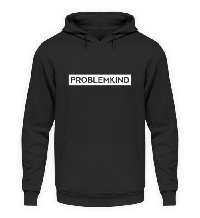 Problemkind - Unisex Kapuzenpullover Hoodie-1624