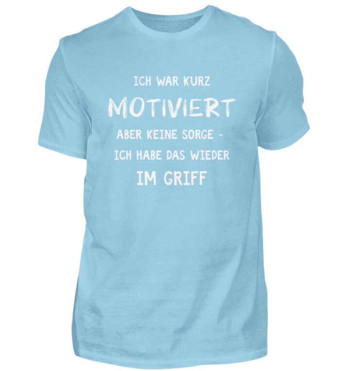 Ich war kurz motiviert - Herren Shirt-674