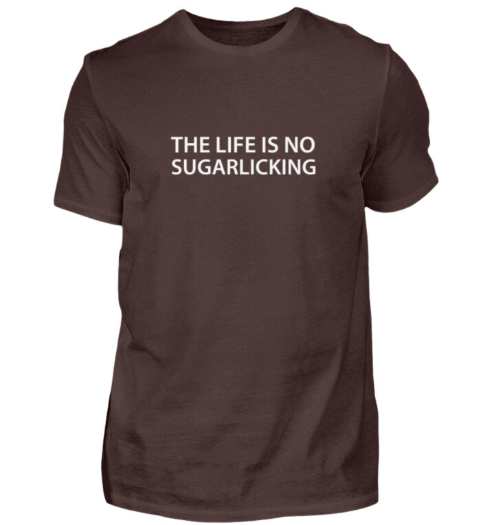 The Life Is No Sugarlicking - Herren Shirt-1074