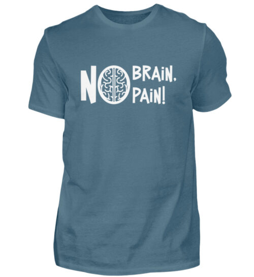 No Brain, No Pain! - Herren Shirt-1230