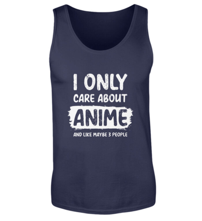 I Only Care About Anime - Herren Tanktop-198