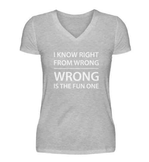 I know right from wrong - V-Neck Damenshirt-17