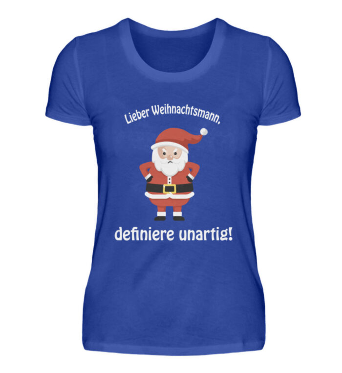 Weihnachtsmann - definiere unartig - Damenshirt-2496