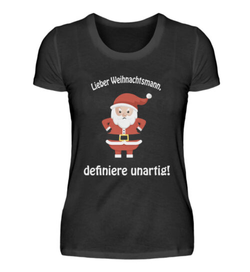 Weihnachtsmann - definiere unartig - Damenshirt-16