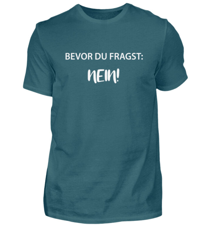 Bevor du fragst - NEIN - Herren Shirt-1096