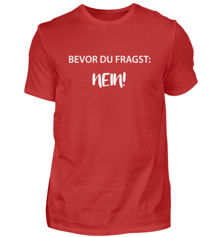 Bevor du fragst - NEIN - Herren Shirt-4