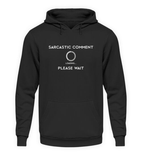 Sarcastic comment loading - Unisex Kapuzenpullover Hoodie-639