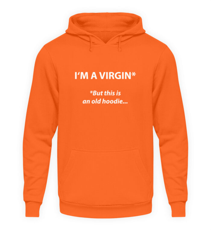 I-m a virgin - but this is an old hoodie - Unisex Kapuzenpullover Hoodie-1692